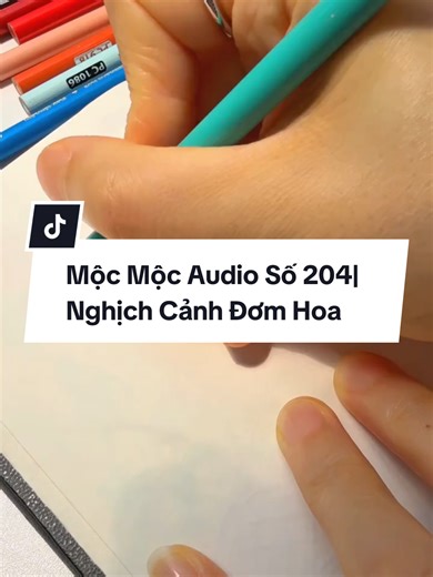 Nghịch cảnh đơm hoa Mộc Mộc Audio Số 204|#tâmtrạng #truyenhay #foryoupage #vairal #vẽtranh