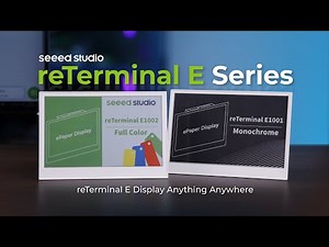 Meet reTerminal E Series ePaper Display: Display. Anything. Anywhere.