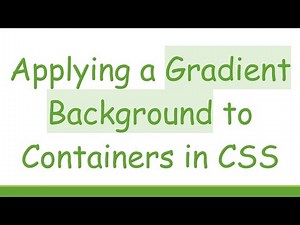 Applying a Gradient Background to Containers in CSS