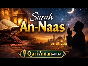 Surah An-Naas with English Translation | Protection from Evil Whispers | Last Surah of the Quran