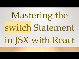 Mastering the switch Statement in JSX with React