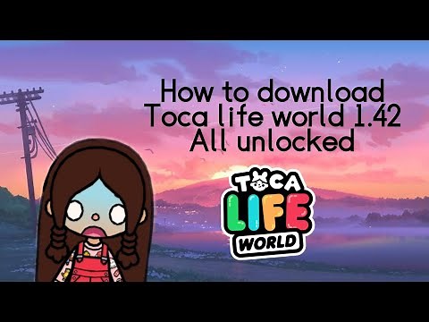 how to download toca life world 1.42 for free all unlocked