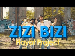 Hayat Project - Զիզի բիզի / Zizi bizi / Зизи бизи