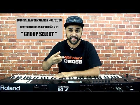 ROLAND FA-06/07/08 TUTORIAL - GROUP SELECT - VERSÃO 2.01