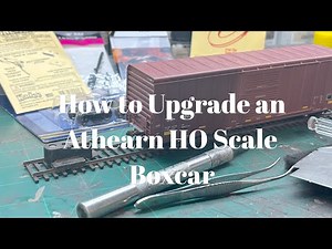 How to Upgrade an Athearn HO Scale Boxcar