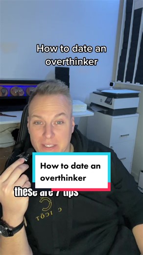 7 Tips for Dating an Overthinker