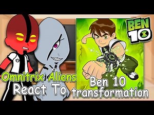 Omnitrix Aliens React To classic Ben 10 transformation | Gacha Club | Full Video