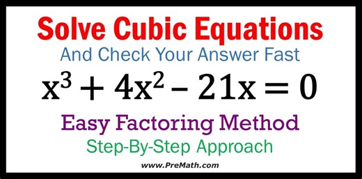 Solve Cubic Equations - Quick and Simple Factoring Method Learn how to easily solve cubic equations by using the Factoring Method. Also, see how to quickly check your answer! By PreMath.com | PreMath