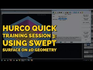 Hurco Quick Training Session 3: Using Swept Surface on 2D Geometry
