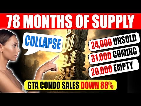 Toronto Condo Collapse: 78 Months of Supply, 24,000 Unsold Units (GTA Housing Crisis 2025)