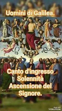 Uomini di Galilea. Canto d'ingresso Solennità Ascensione del Signore.