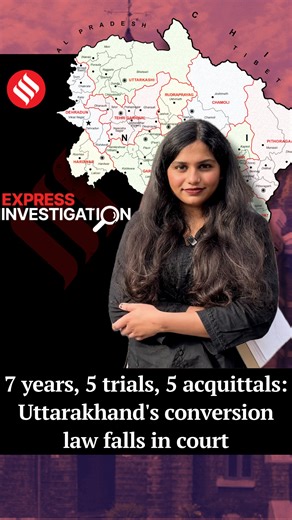 An investigation by The Indian Express into Uttarakhand’s Freedom of Religion Act found that all five cases that went to full trial over seven years ended in acquittals. These included cases filed by third parties over alleged religious propaganda, a pastor accused of mass conversions, and multiple cases where forced conversion charges were added along with allegations of rape or kidnapping. In the trials, courts cited failure to establish coercion or inducement, lack of corroboration of evidenc