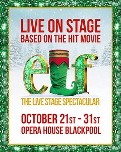 4.8K views · 457 reactions | Christmas is arriving in Blackpool early this year as Elf arrives at the Opera House this October! | Winter Gardens Blackpool | Facebook