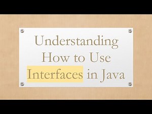Understanding How to Use Interfaces in Java