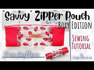 FREE PATTERN | Savvy Zipper Pouch Boxy Edition | Sewing Tutorial | JustynaTHandMade
