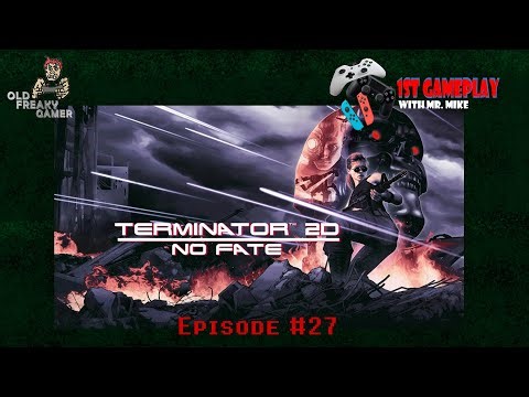 Terminator 2D: NO FATE - 1st Gameplay (Episode #27)