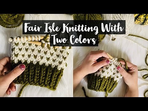 Knitting Fair Isle With Two Colors