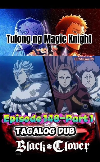 Black Clover Episode 148-Part 1 - Tulong ng Magic Knight - Tagalog Dub #animetagalogdub #blackclover #season3 #viralvideoシ | Kwentong Kuliglig