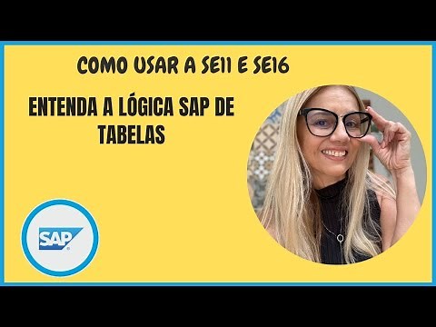 Como usar a SE11 e SE16 - Aprenda a lógica SAP com Tabelas