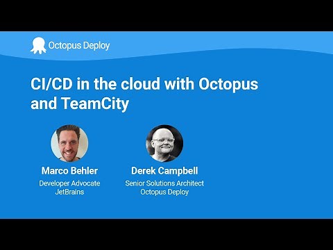 CI/CD in the Cloud with Octopus and TeamCity