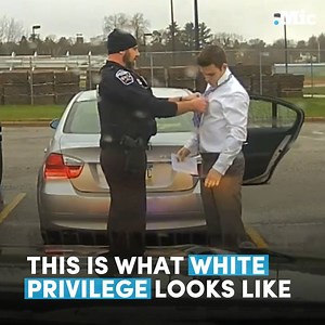 White privilege is when a cop pulls you over for speeding and ends up tying your tie. | Mic