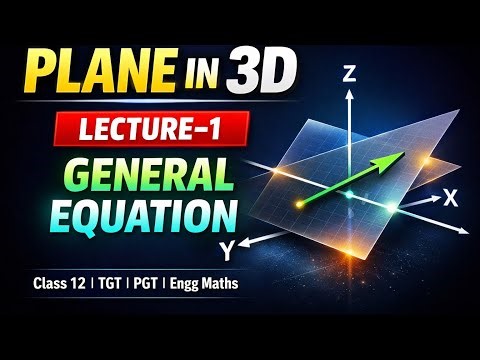 Plane in Vector & 3D Geometry | General Equation of Plane | Lecture–1 | Class 12 | TGT PGT #viral