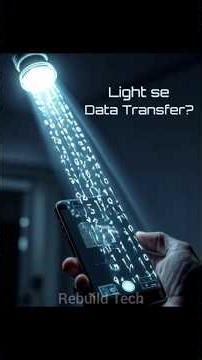 Light Se Data Transfer?! 😱 Bina WiFi Bina Bluetooth | Rebuild Tech