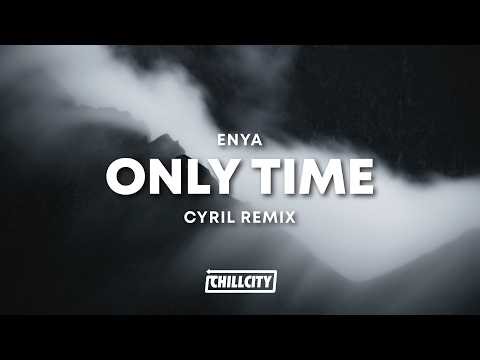 Enya - Only Time (CYRIL Flip)