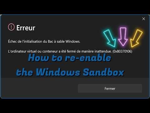 Video N°556 Error 0x80370106 How to Re-enable Windows Sandbox