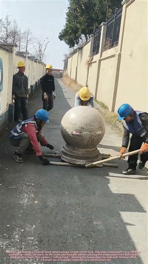 Moving a Stone Sphere with Just Steel Pipes