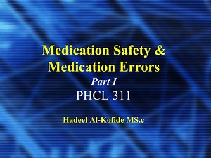 Medication Safety Medication Errors Part I PHCL 311 - SlideServe