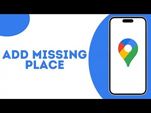 How to Add a Missing Location in Google Maps ?