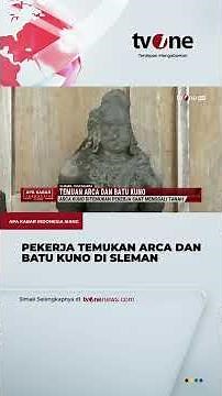 Pekerja Temukan Arca dan Batu Kuno di Sleman | tvOne