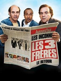 Les 3 frères, le retour - Film 2014 - Cinetrafic