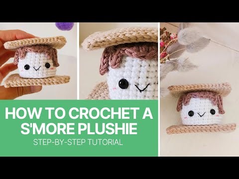 How to Crochet a S'more Plushie | Step-by-Step Tutorial