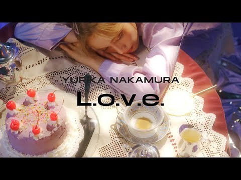 中村ゆりか - L.o.v.e.（Official MV）Yurika Nakamura