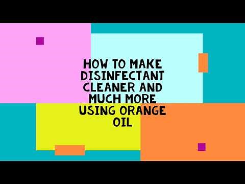 Making Disinfectant Spray and Much More Using Orange Oil
