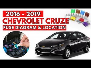 Chevrolet Cruze (2016 to 2019) Fuse Box Diagrams & Location Guide