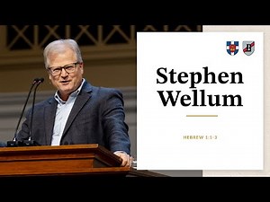 Stephen Wellum | Hebrews 1:1-3