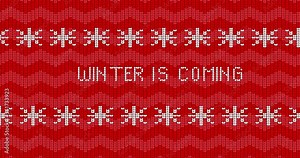 Christmas and New Year holidays season red ugly sweater with white snowflakes and Winter is Coming text. Animation of Winter knitted sweater pattern.
