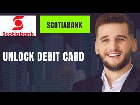 How To Unlock Your Debit Card On Scotiabank App