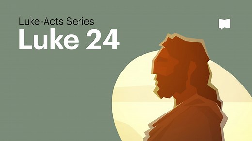 The Resurrection of Jesus: Luke 24 | Luke-Acts | The Bible Project  - Luke-Acts | The Bible Project | Book Collection - Formed
