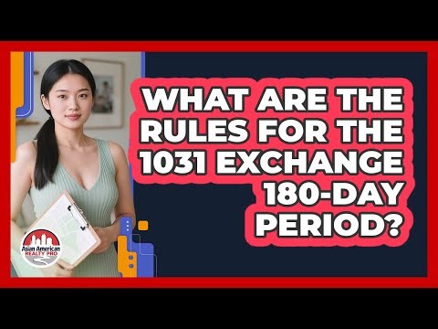 What Are The Rules For The 1031 Exchange 180-Day Period?