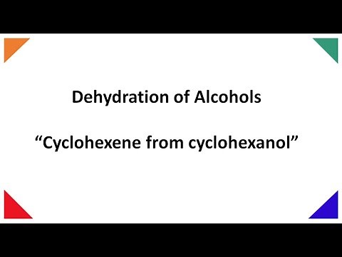 Dehydration of Alcohols " cyclohexene from cyclohexanol"