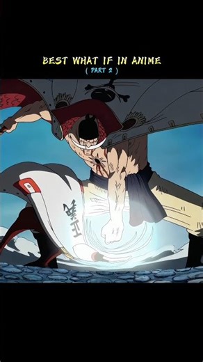 Best what if in anime 🤯 (Part 2) #anime #animeshorts