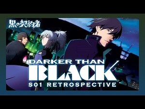 Darker Than Black | Season 1 Retrospective