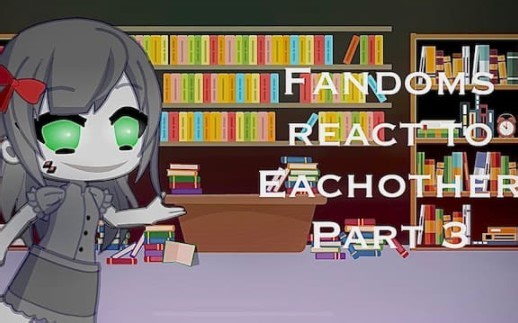 Fandoms反应彼此(Part 3 / FNAF)