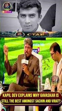 Kapil Dev Explaines Why Gavaskar Is Still The Best Amongst Sachin And Virat? | #cricketshorts