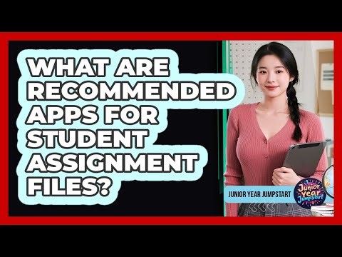 What Are Recommended Apps For Student Assignment Files?