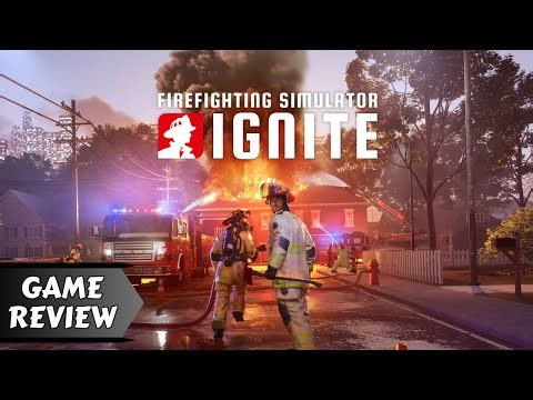 Firefighting Simulator: Ignite — Serious Sim or Slow Burn?